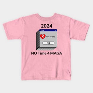 2024 No Time for MAGA Kids T-Shirt